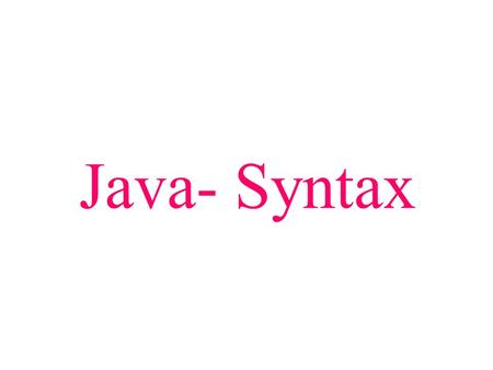 Java- Syntax.