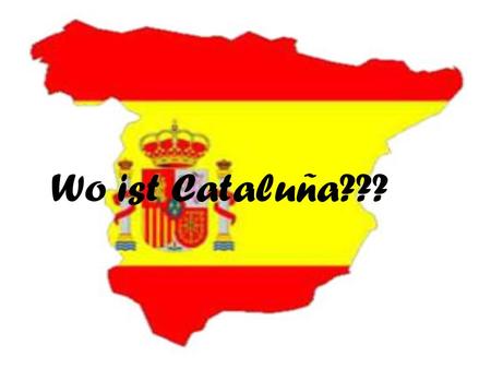 Wo ist Cataluña???.