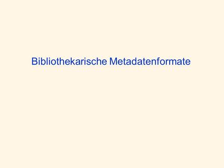 Bibliothekarische Metadatenformate