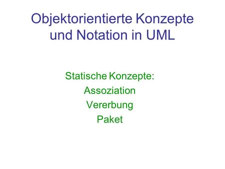 Objektorientierte Konzepte und Notation in UML