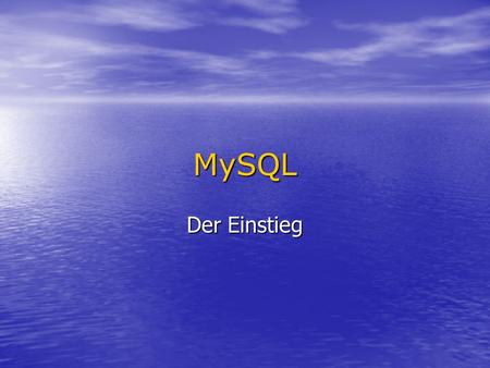 MySQL Der Einstieg.