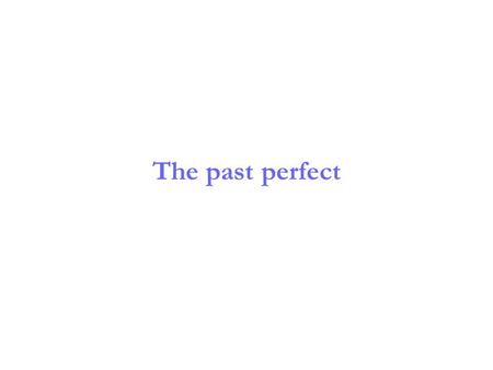 The past perfect. Bei mehreren Ereignissen in der Vergangenheit drückt man mit dem past perfect (Vorvergangenheit) aus, welches weiter zurücklag. Highlight.