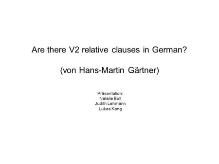 Are there V2 relative clauses in German? (von Hans-Martin Gärtner)