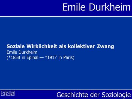 Soziale Wirklichkeit als kollektiver Zwang Emile Durkheim (