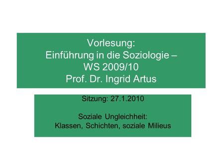 Vorlesung: Einführung in die Soziologie – WS 2009/10 Prof. Dr
