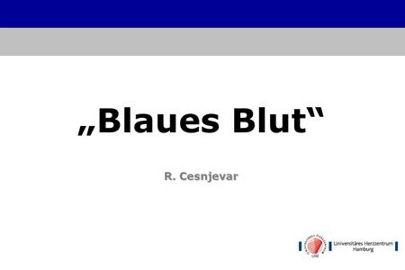 „Blaues Blut“ R. Cesnjevar.