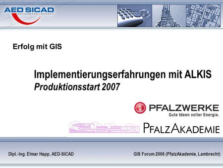 Implementierungserfahrungen mit ALKIS Produktionsstart 2007