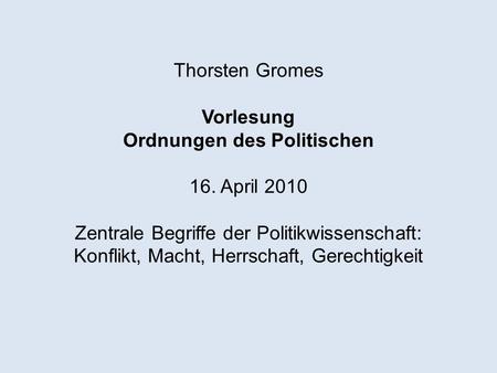 Thorsten Gromes Vorlesung Ordnungen des Politischen 16
