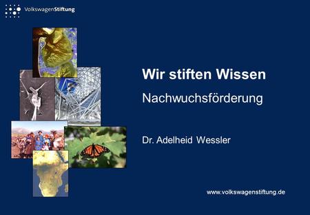 Wir stiften Wissen Nachwuchsförderung Dr. Adelheid Wessler