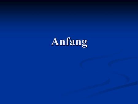 Anfang Test.