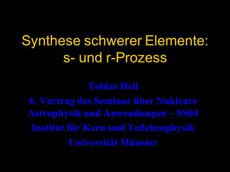 Synthese schwerer Elemente: s- und r-Prozess