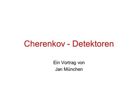 Cherenkov - Detektoren