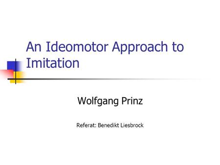 An Ideomotor Approach to Imitation