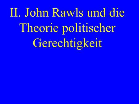 II. John Rawls und die Theorie politischer Gerechtigkeit