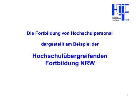 Die Fortbildung von Hochschulpersonal dargestellt am Beispiel der Hochschulübergreifenden Fortbildung NRW.