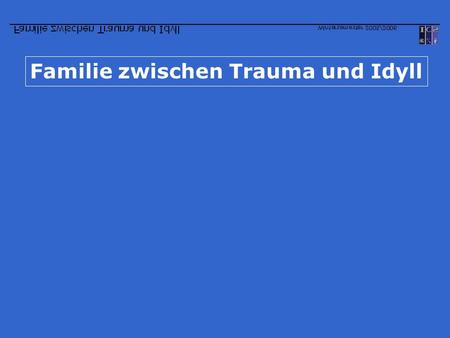 Familie zwischen Trauma und Idyll. 1Historische Entwicklung.