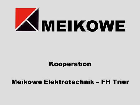 Kooperation Meikowe Elektrotechnik – FH Trier