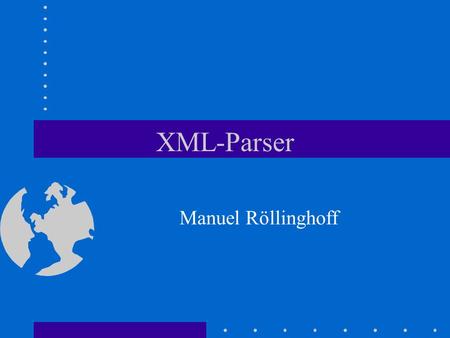XML-Parser Manuel Röllinghoff.