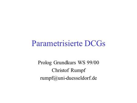 Prolog Grundkurs WS 99/00 Christof Rumpf