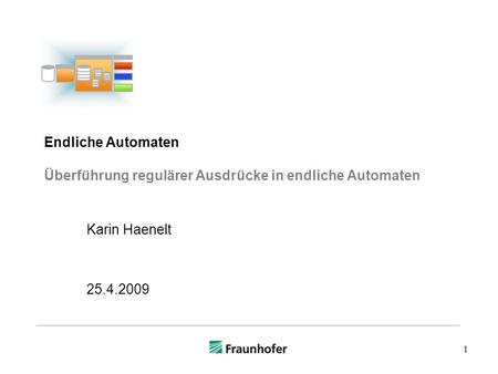 Endliche Automaten Überführung regulärer Ausdrücke in endliche Automaten Karin Haenelt 25.4.2009.