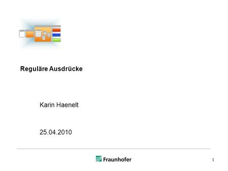 Reguläre Ausdrücke Karin Haenelt 25.04.2010.