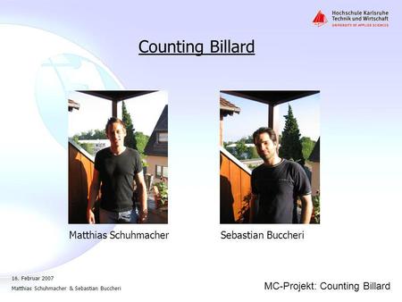 Counting Billard Matthias Schuhmacher Sebastian Buccheri.