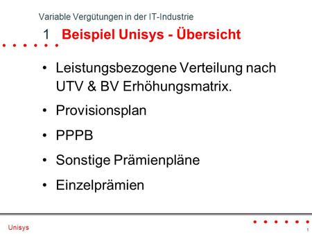 Variable Vergütungen in der IT-Industrie 1 Beispiel Unisys - Übersicht