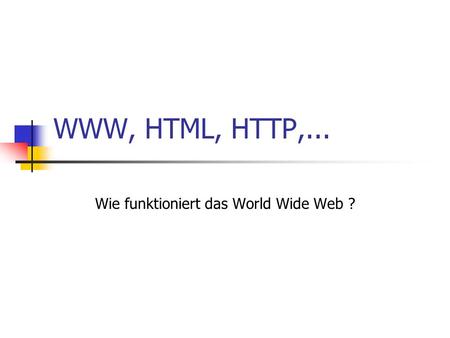 Wie funktioniert das World Wide Web ?