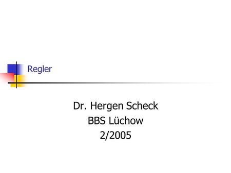 Dr. Hergen Scheck BBS Lüchow 2/2005