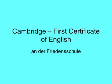 Cambridge – First Certificate of English