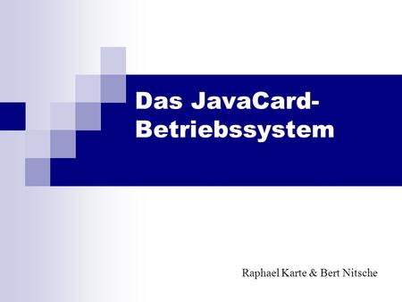 Das JavaCard-Betriebssystem