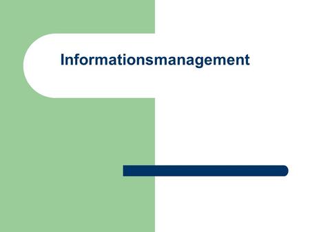 Informationsmanagement. © Prof. T. Kudraß, HTWK Leipzig Konzepte des Informationsmanagements Problemorientierte Ansätze Aufgabenorientierte Ansätze Prozessorientierte.