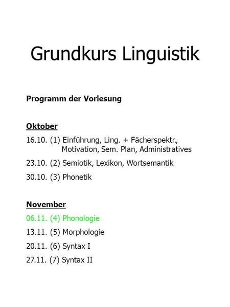 Grundkurs Linguistik Programm der Vorlesung Oktober