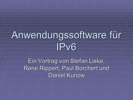 Anwendungssoftware für IPv6