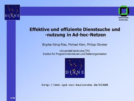 1/28  Effektive und effiziente Dienstsuche und -nutzung in Ad-hoc-Netzen Universität Karlsruhe (TH) Institut für Programmstrukturen.