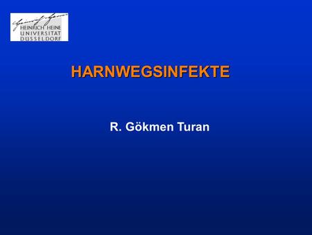 HARNWEGSINFEKTE R. Gökmen Turan.