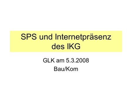 SPS und Internetpräsenz des IKG
