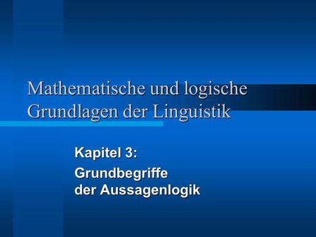 Mathematische und logische Grundlagen der Linguistik