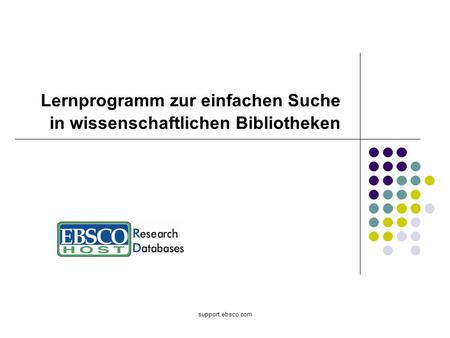 Support.ebsco.com Lernprogramm zur einfachen Suche in wissenschaftlichen Bibliotheken.