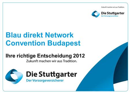 Blau direkt Network Convention Budapest Ihre richtige Entscheidung 2012.