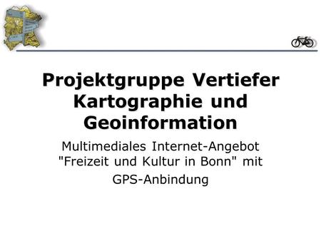 Projektgruppe Vertiefer Kartographie und Geoinformation