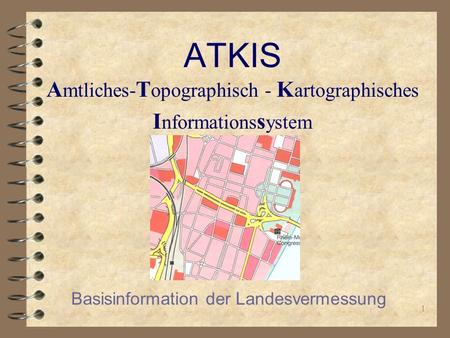 ATKIS Amtliches-Topographisch - Kartographisches Informationssystem