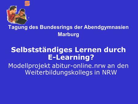 Selbstständiges Lernen durch E-Learning?