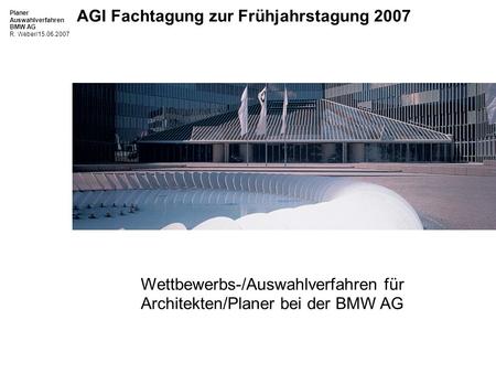 Wettbewerbs-/Auswahlverfahren für Architekten/Planer bei der BMW AG