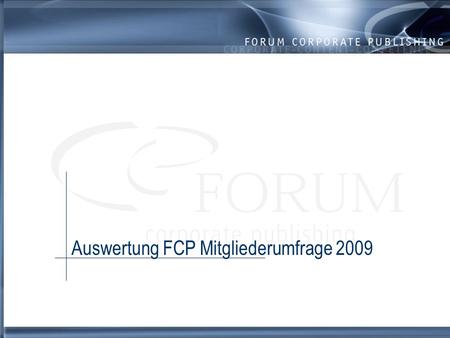 Auswertung FCP Mitgliederumfrage 2009. Entwicklung des CP Marktes 2008 Umsatzwach- stum wurde im Jahr 2008 zu 69,6% im Print und zu 17,4% im Non- Print.
