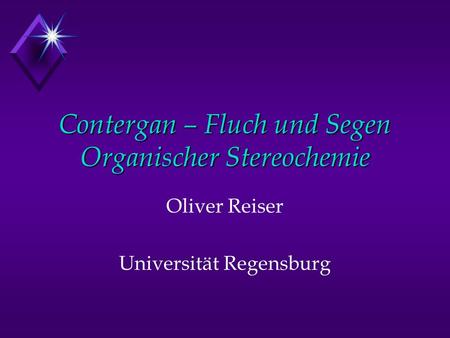 Contergan – Fluch und Segen Organischer Stereochemie
