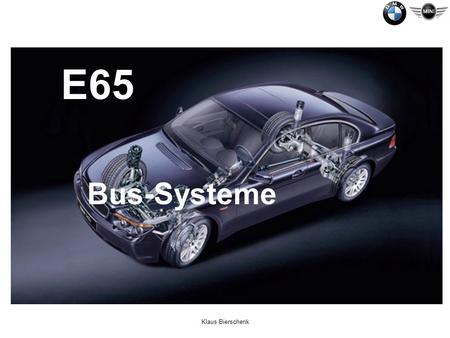 E65 Bus-Systeme Klaus Bierschenk.