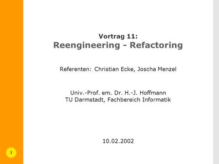 Vortrag 11: Reengineering - Refactoring