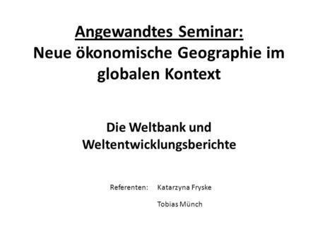 Angewandtes Seminar: Neue ökonomische Geographie im globalen Kontext