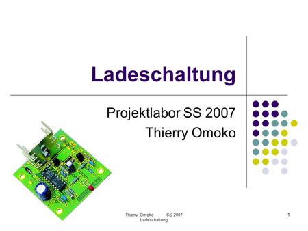 Projektlabor SS 2007 Thierry Omoko